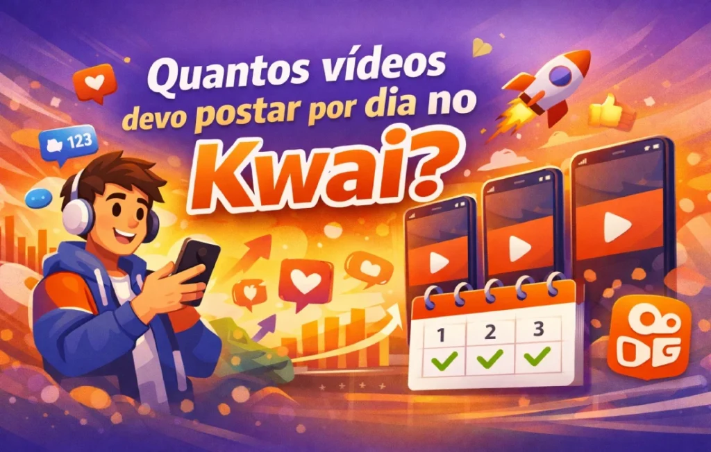 Quantos vídeos devo postar por dia no Kwai